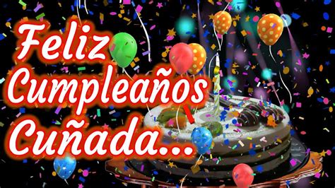 Feliz cumple años cuñada